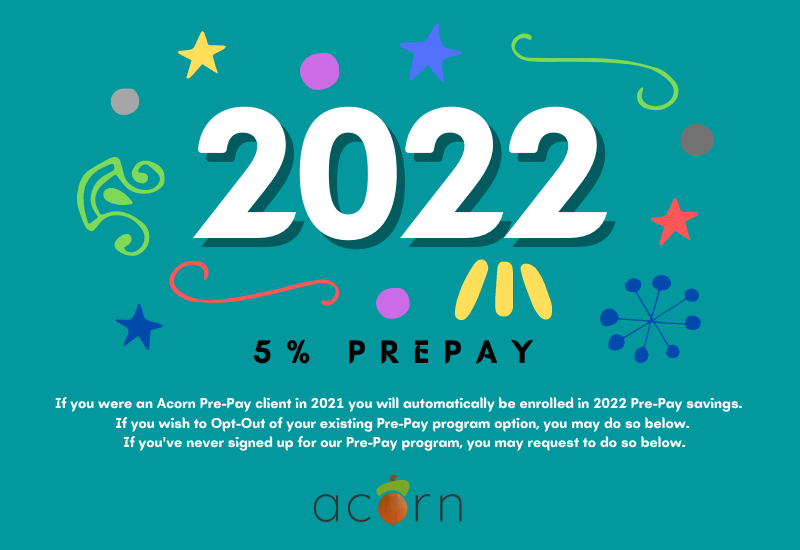 Acorn 2022 5% Pre Pay Savings!