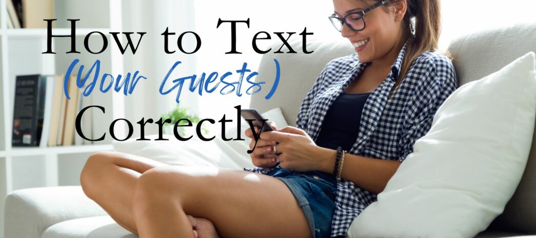 YOu ng woman sitting on a couch smiling at a text message with text, "How to Text Your Guests Correctly"