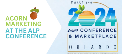 Acorn Marketing at the ALP Conference in Orlando Florida - March 2-6, 2024