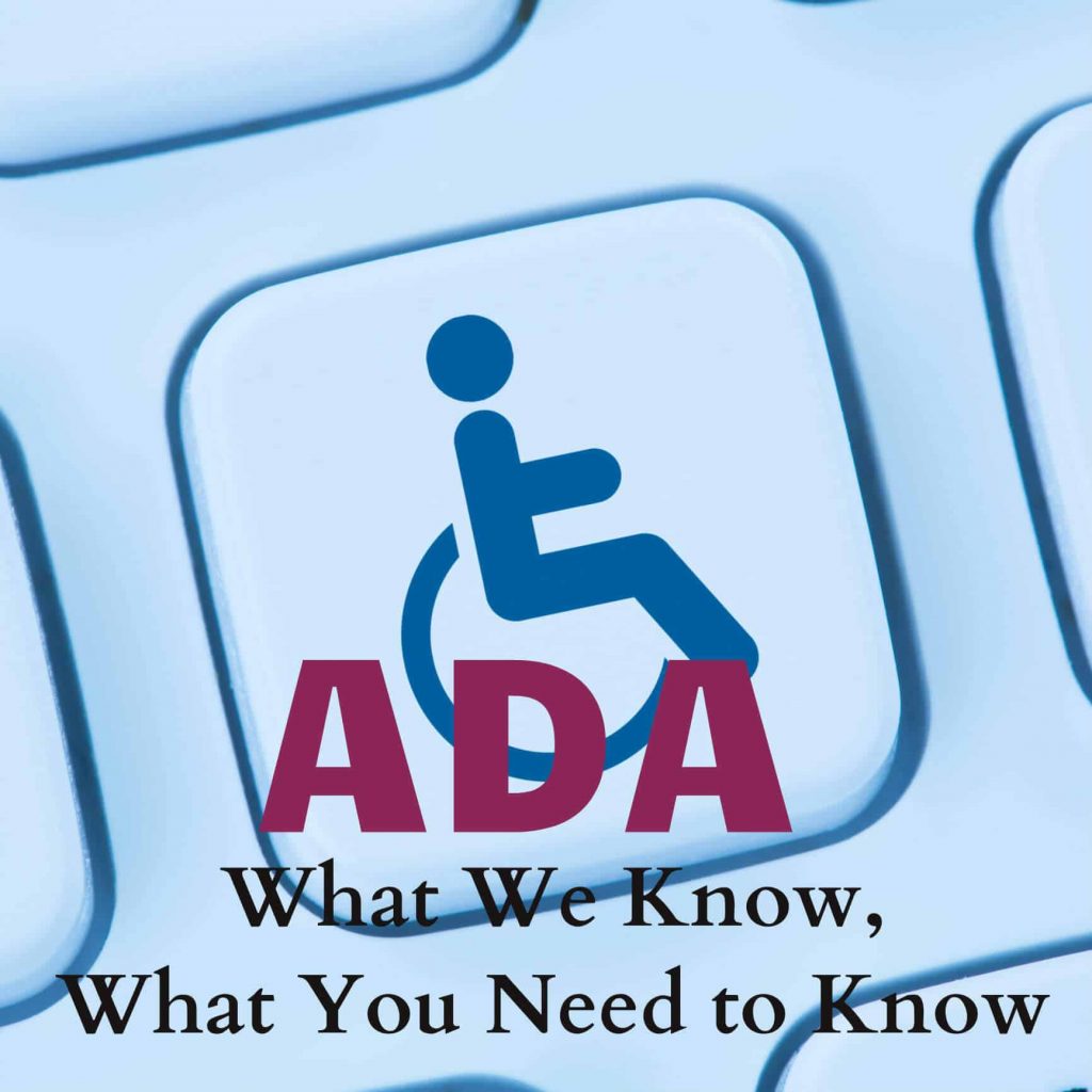 Wheelchair symbol in blue on a computer keyboard key with words "ADA What We KNow, What You Need to Know"