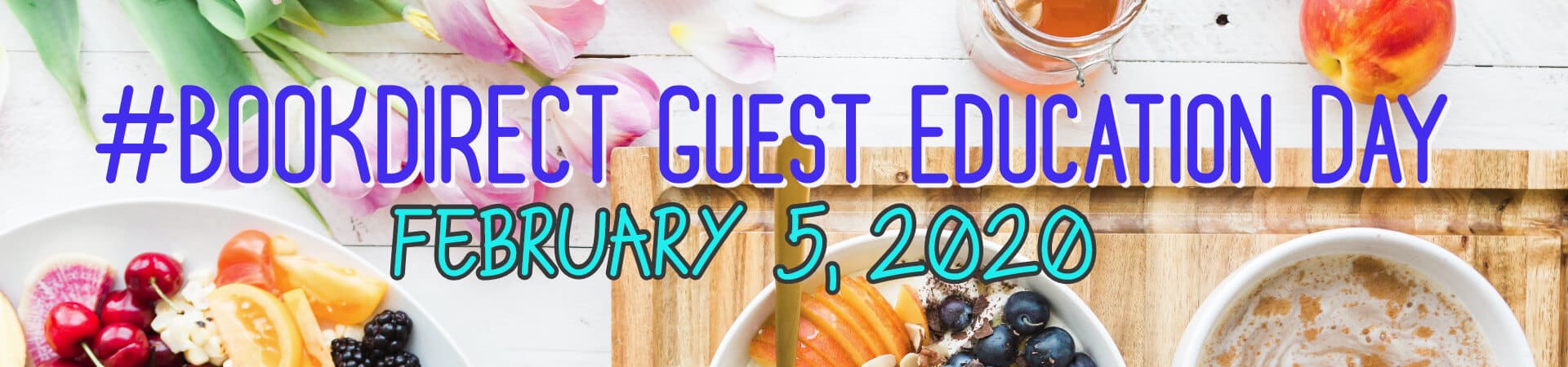 Tropical breakfast on white background with text: BookDirect Education Day February 5, 2020