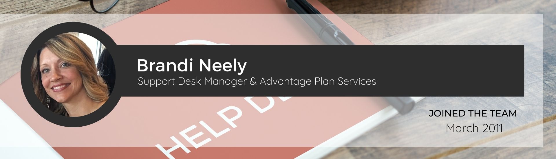 Brandi Neely, Support Desk Manager & Advantage Plan Services