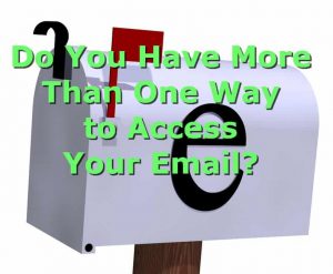 White amil box with an email icon in black and the words "DO you have more than one way to access your email?"